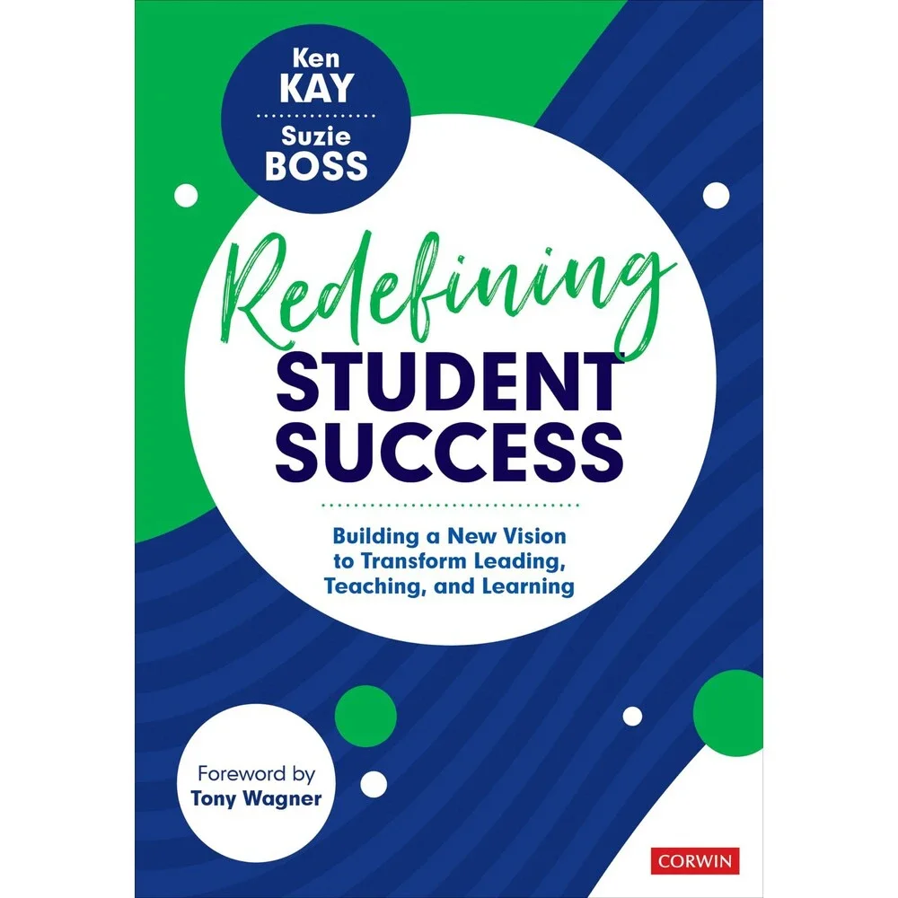 Redefining Student Success: Building a New Vision to Transform Leading, Teachin